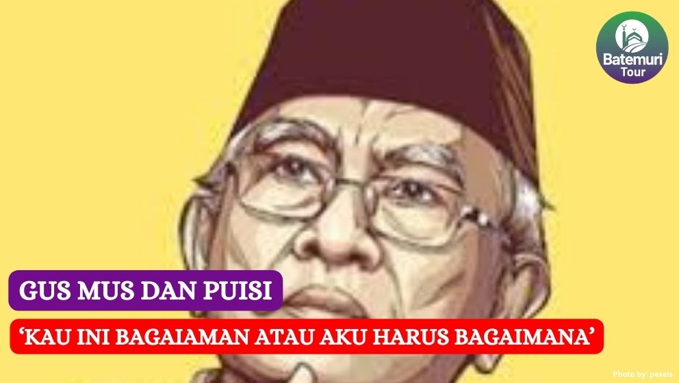 Gus Mus dan Puisi ‘Kau Ini Bagaimana atau Aku Harus Bagaimana’